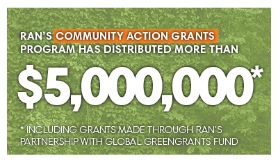 RAN's Community Action Grants Program has distributed more than $5,000,000